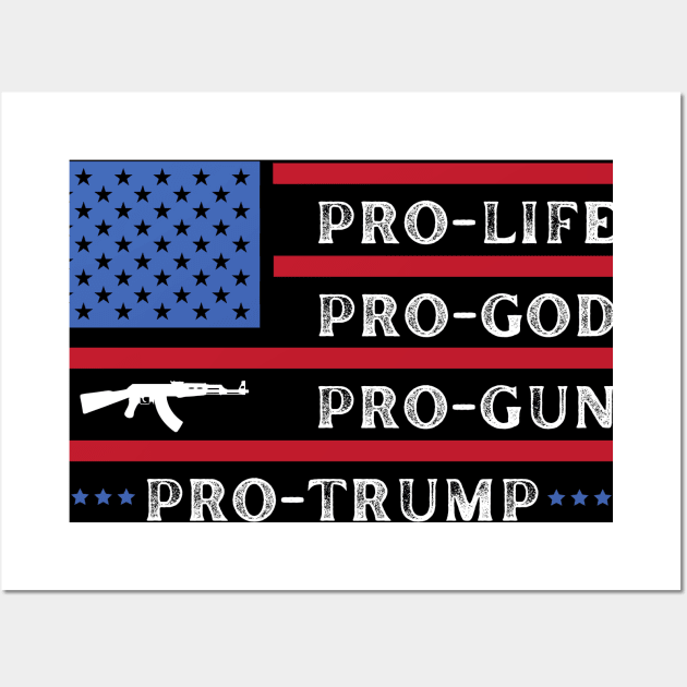 Pro Trump | Pro God | Pro Gun | Pro Life Wall Art by Don't Thread on Me T-Shirts